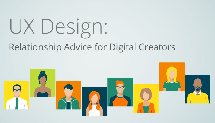 UX Design: Relationship Advice for Digital Creators