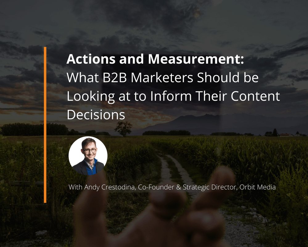 Andy Crestodina on Actions and Measurement for the B2B Content Marketing Space