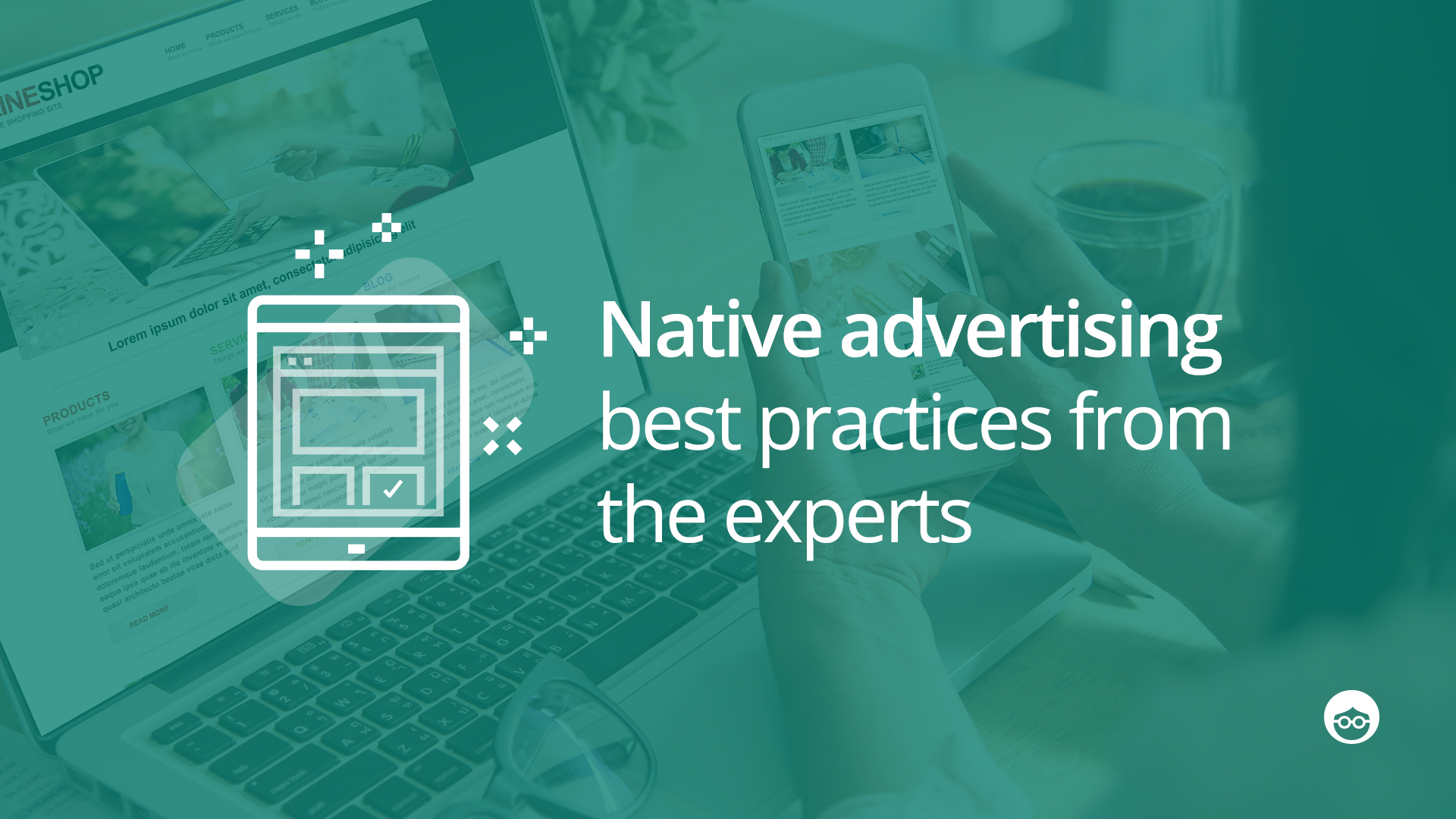 Native Advertising Experts Share Their Best Practices For 2019