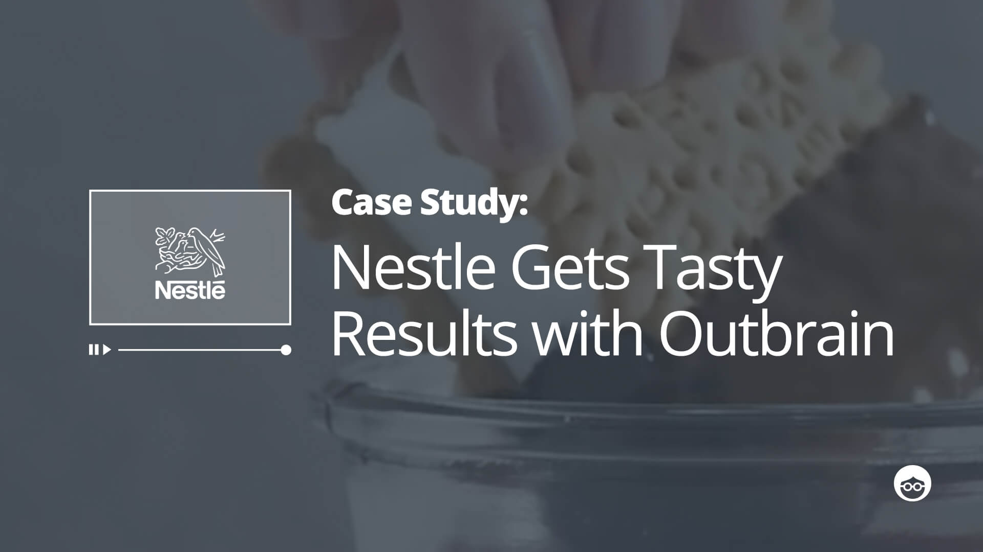 [Case Study] Nestle Gets Tasty Results with Outbrain Native Video Campaign