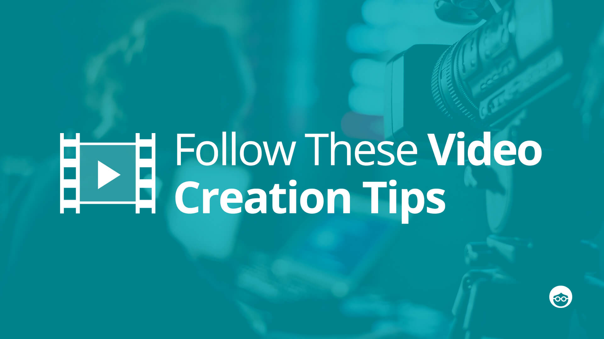 video creation tips