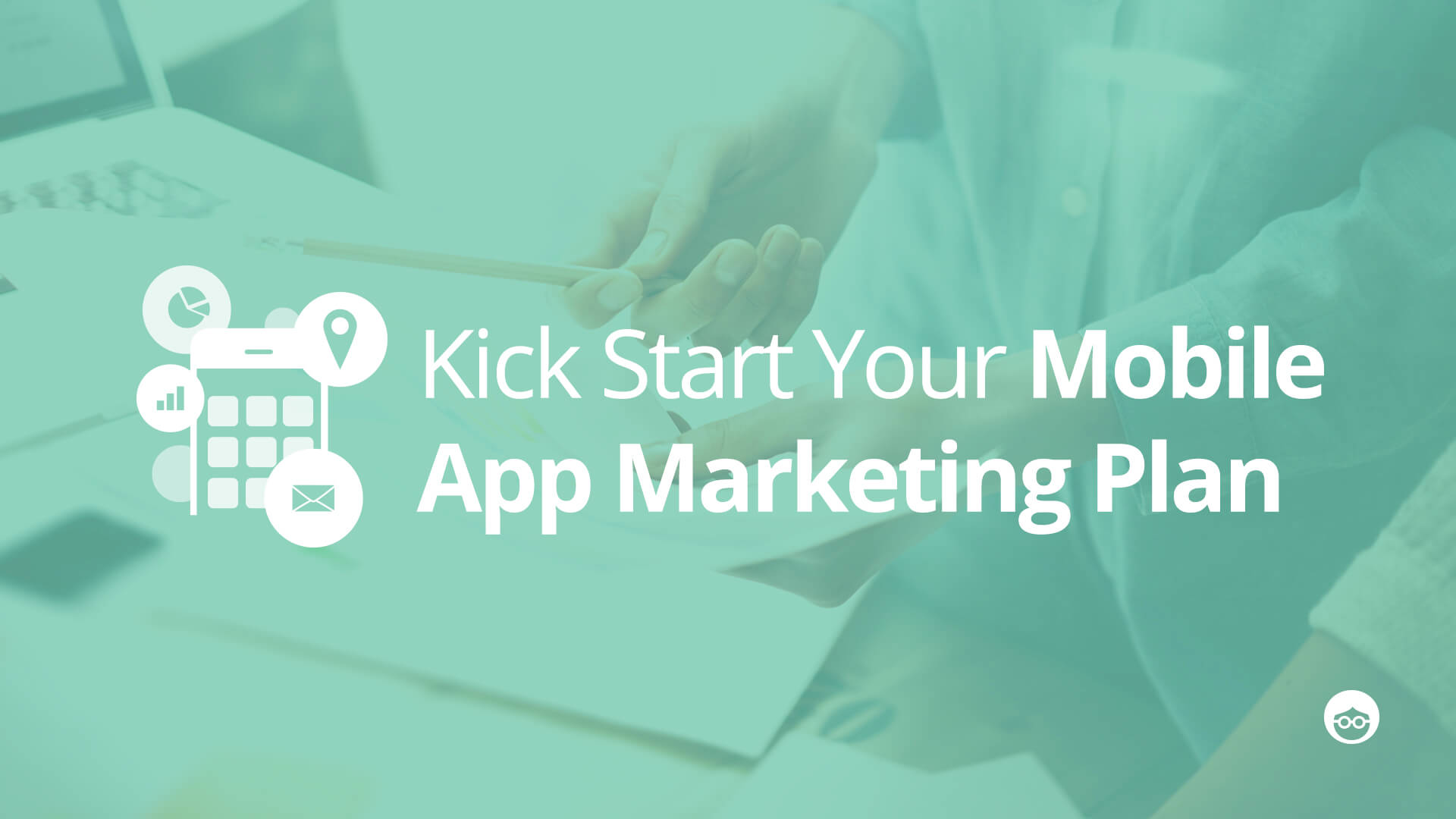 How to Build a Marketing Plan for Your Mobile App