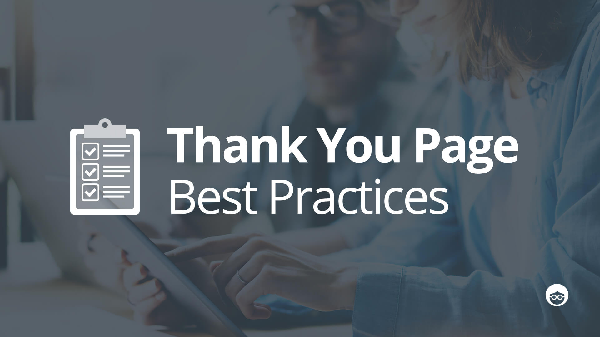 How to Make the Most of Your Thank You Page