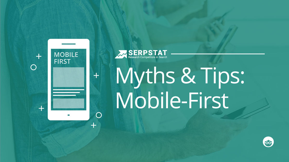 Mobile-First Indexing Guide: Myths & Tips 