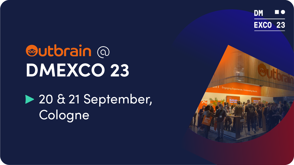 Attention and the Future of Digital Advertising: Outbrain @DMEXCO 2023