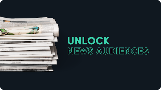 Unlocking the Value of Journalism: Why Digital Advertisers Should Prioritize News Audiences